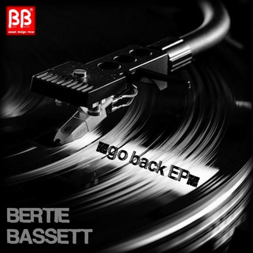 Bertie Bassett - Go Back EP [BBS131]